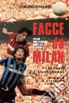 Facce da Milan: 82 ritratti di gente rossonera. E-book. Formato EPUB ebook di Comunque Milan