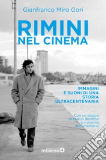 RIMINI NEL CINEMA: Immagini e suoni di una storia ultracentenaria. E-book. Formato EPUB ebook di Gianfranco Miro Gori