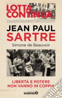 Libertà e potere non vanno in coppia. E-book. Formato EPUB ebook di Jean Paul Sartre