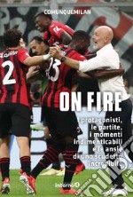 ON FIRE: I protagonisti, le partite, i momenti indimenticabili e le ansie di uno scudetto incredibile. E-book. Formato EPUB