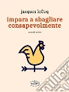 Impara a sbagliare consapevolmente: Manuale tattico. E-book. Formato Mobipocket ebook