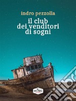 Il club dei venditori di sogni. E-book. Formato Mobipocket ebook