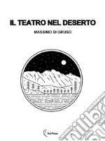 Il teatro nel deserto. E-book. Formato EPUB