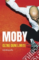 Moby: Oltre ogni limite. E-book. Formato EPUB ebook