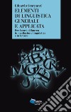 Elementi di linguistica generale e applicata: Per i corsi di laurea in mediazione linguistica e in lettere. E-book. Formato EPUB ebook