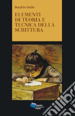 ELEMENTI DI TEORIA E TECNICA DELLA SCRITTURA. E-book. Formato EPUB ebook