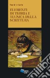 ELEMENTI DI TEORIA E TECNICA DELLA SCRITTURA. E-book. Formato EPUB ebook