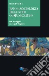 PSICO-SOCIOLOGIA DELL'ATTO COMUNICATIVO. E-book. Formato EPUB ebook di Daniele Gallo