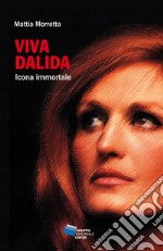 VIVA DALIDA: icona immortale. E-book. Formato EPUB