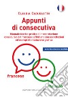 Appunti di consecutiva francese-italiano: Manuale teorico-pratico di interpretazione  consecutiva dal francese all’italiano con esercitazioni  ed esempi di annotazione grafica. E-book. Formato EPUB ebook