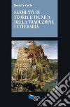 ELEMENTI DI TEORIA E TECNICA DELLA TRADUZIONE LETTERARIA. E-book. Formato EPUB ebook di Daniele Gallo