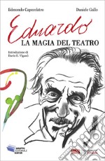 EDUARDO, LA MAGIA DEL TEATRO. E-book. Formato EPUB ebook