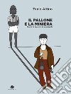 Il pallone e la miniera: Storie di calcio e di emigranti. E-book. Formato EPUB ebook