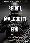 Sbirri, maledetti eroi: Storie vere di poliziotti e del loro coraggio. E-book. Formato EPUB ebook di Stefano Piazza