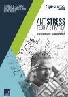 Antistress: Teoria e pratica. E-book. Formato EPUB ebook di Serena Missori