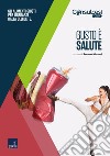 Gusto è salute: Gli alimenti giusti per liberarsi dalla cellulite. E-book. Formato EPUB ebook