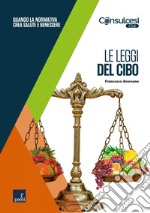 Le leggi del cibo: Quando la normativa crea salute e benessere. E-book. Formato EPUB ebook