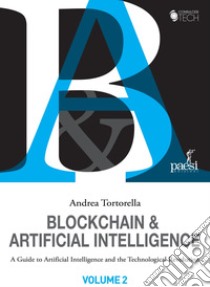 Blockchain & Artificial Intelligence. E-book. Formato EPUB ebook di Andrea Tortorella