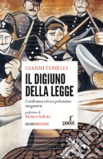 Il digiuno della legge: Confessioni di un poliziotto sui generis. E-book. Formato EPUB ebook