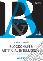 Blockchain & Artificial Intelligence: Guida alle applicazioni in ambito tecnologico. E-book. Formato EPUB ebook