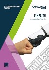 e-Health: Il futuro dell’assistenza sanitaria. E-book. Formato EPUB ebook di Andrea Tortorella