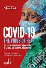 Covid-19 The virus of fear: The age of Coronavirus: the importance of science and accurate information. E-book. Formato EPUB ebook