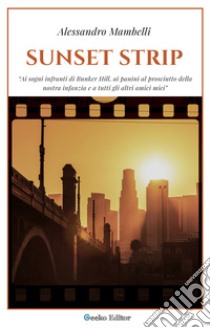 Sunset Strip. E-book. Formato PDF ebook di Alessandro Mambelli