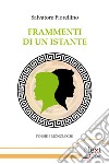Frammenti di un istante. E-book. Formato EPUB ebook di Salvatore Fiorellino