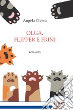 Olga, Flipper e Frini. E-book. Formato EPUB ebook