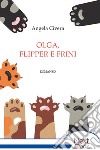 Olga, Flipper e Frini. E-book. Formato EPUB ebook