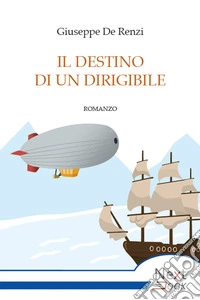 Il destino di un dirigibile. E-book. Formato EPUB ebook