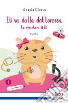 Eli va dalla dottoressa: Le avventure di Eli. E-book. Formato EPUB ebook