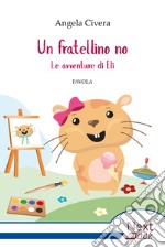 Un fratellino no: Le avventure di Eli. E-book. Formato EPUB ebook