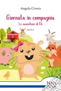 Giornata in compagnia: Le avventure di Eli. E-book. Formato EPUB ebook di Angela Civera