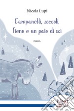 Campanelli, zoccoli, fieno e un paio di sci. E-book. Formato EPUB