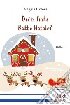 Dov’è finito Babbo Natale?. E-book. Formato EPUB ebook