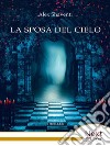 La sposa del cielo. E-book. Formato EPUB ebook di Alex Shaventi