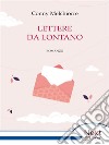 Lettere da lontano. E-book. Formato EPUB ebook di Conny Melchiorre