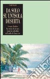 Da solo su un'isola deserta. Oceano Pacifico. La storia di sei anni vissuti in solitudine nell'atollo di Suwarrow. E-book. Formato EPUB ebook