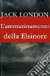 L'ammutinamento della Elsinore. E-book. Formato EPUB ebook