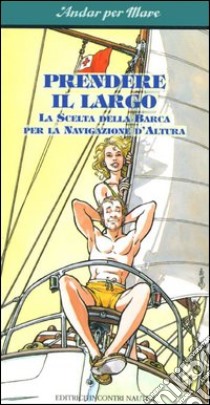 Prendere il largo: La scelta della barca per la navigazione d'altura. E-book. Formato EPUB ebook di EIN