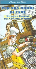 Per non morir di fame: Ricette e consigli per cucinare in barca. E-book. Formato EPUB ebook