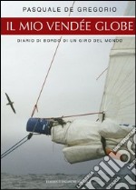 Il mio Vendée Globe. E-book. Formato EPUB ebook