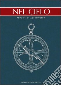 Nel Cielo: Manuale divulgativo di astronomia. E-book. Formato EPUB ebook di Augusto Guidobaldi