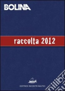 Raccolta Bolina 2012: Annuario della rivista Bolina. E-book. Formato PDF ebook di AA. VV.