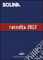 Raccolta Bolina 2012: Annuario della rivista Bolina. E-book. Formato PDF ebook