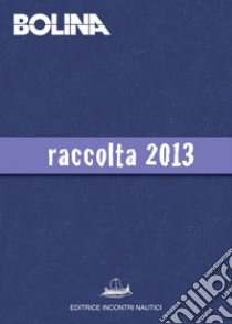 Raccolta Bolina 2013. E-book. Formato PDF ebook di AA. VV.