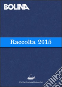 Raccolta Bolina 2015. E-book. Formato PDF ebook