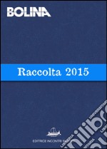 Raccolta Bolina 2015. E-book. Formato PDF ebook