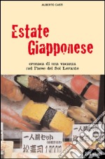 Estate giapponese. Cronaca di una vacanza nel Paese del Sol Levante. E-book. Formato EPUB